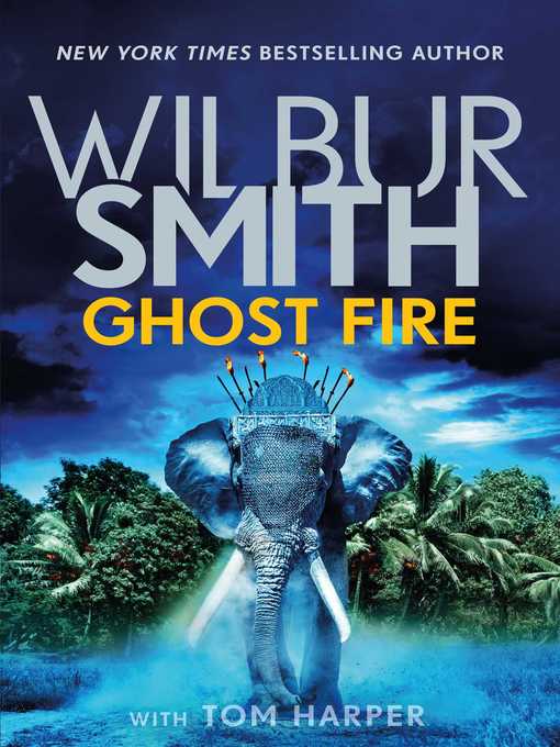 Title details for Ghost Fire by Wilbur Smith - Wait list